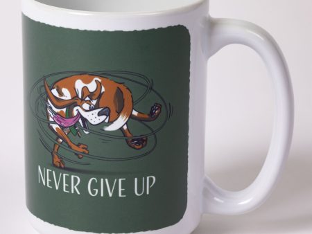 Never Give Up Dog Mug Hot on Sale